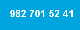 982 701 52 41